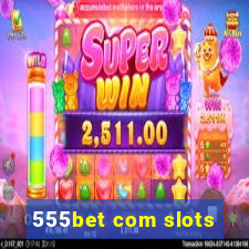 555bet com slots